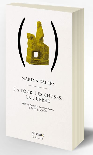 La tour, Les choses, La guerre : Hélène Bessette, Georges Perec, J.M.G. Le Clézio