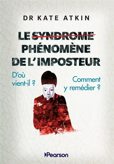 Le phénomène de l'imposteur : d'où vient-il ? Comment y remédier ?
