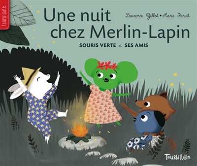 Une nuit chez Merlin-Lapin : Souris verte et ses amis