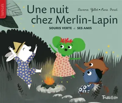 Une nuit chez Merlin-Lapin : Souris verte et ses amis