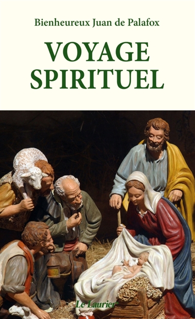 Voyage spirituel : où l'on voit toutes les richesses de la science du salut et la tromperie de l'esprit du monde