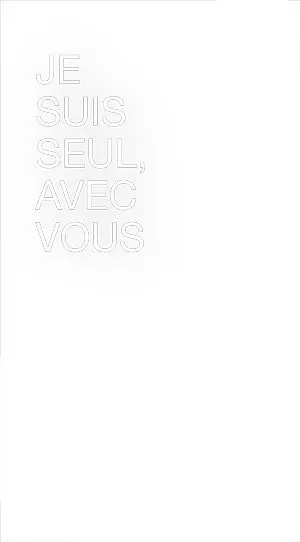 Je suis seul, avec vous