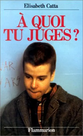A quoi tu juges ?