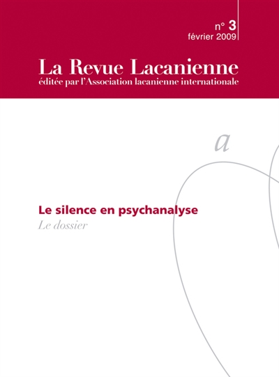Revue lacanienne (La), n° 3. Le silence en psychanalyse
