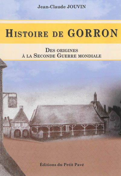 Histoire de Gorron. Des origines à la Seconde Guerre mondiale