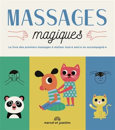 Massages magiques : le livre des premiers massages à réaliser tout.e seul.e ou accompagné.e