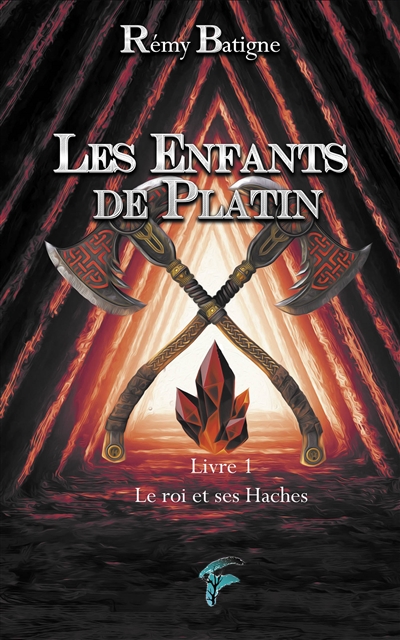 Les enfants de Platin. Vol. 1. Le roi et ses haches : Thorund