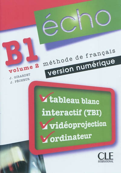 Echo B1, méthode de français : version numérique. Vol. 2