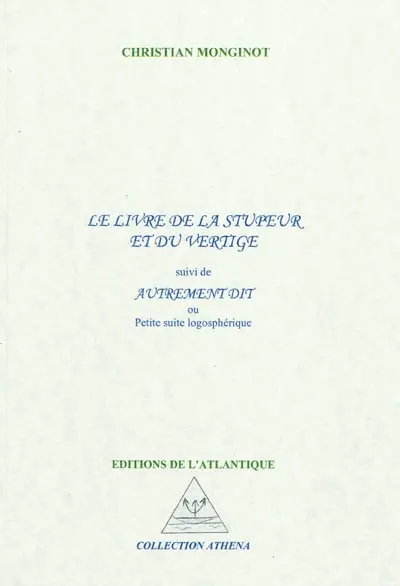 Le livre de la stupeur et du vertige. Autrement dit ou Petite suite logosphérique