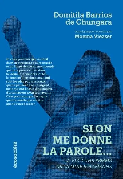Si on me donne la parole... : la vie d'une femme de la mine bolivienne