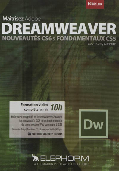Maîtrisez Adobe Dreamweaver : nouveautés CS6 & fondamentaux CS5