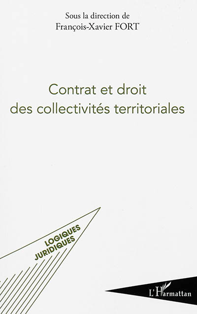 Contrat et droit des collectivités territoriales : actes de la première Université d'été du droit des collectivités territoriales, 2-6 juillet 2012