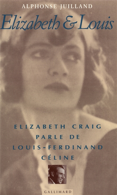 Elizabeth et Louis : Elizabeth Craig parle de Louis-Ferdinand Céline