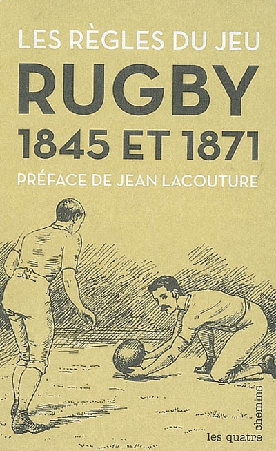 Les règles du jeu rugby, 1845 et 1871