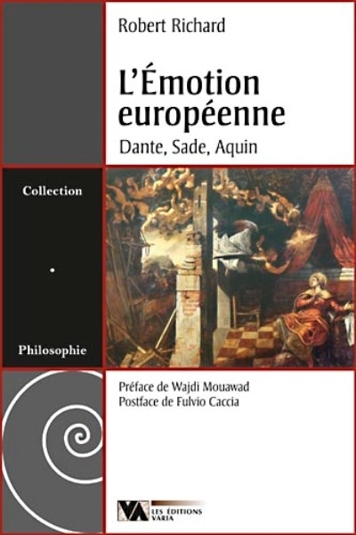 L'émotion européenne : Dante, Sade, Aquin