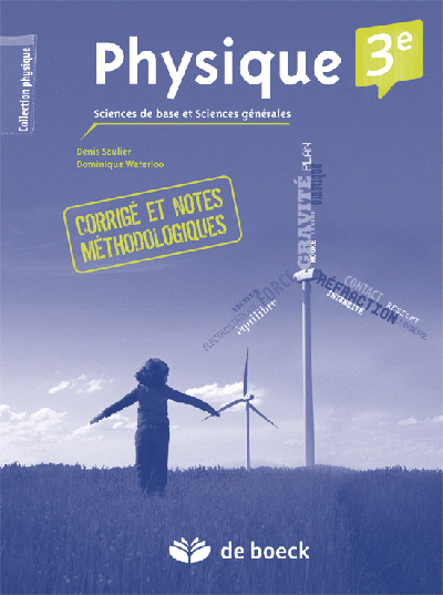 Physique 3e, science de base et sciences générales : corrigé