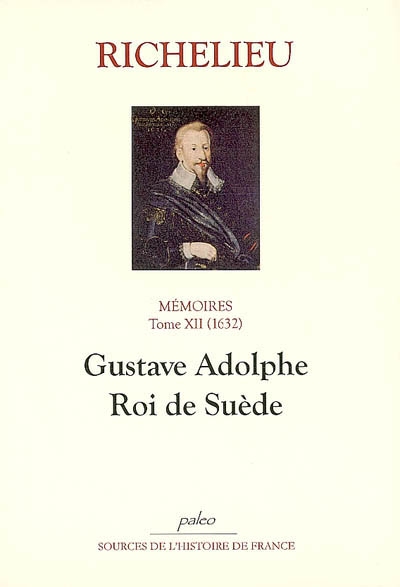 Mémoires. Vol. 12. Gustave Adolphe, roi de Suède : 1632