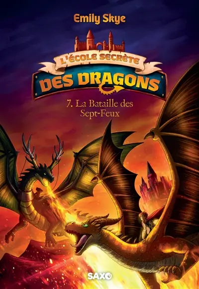 L'école secrète des dragons. Vol. 7. La bataille des Sept-Feux