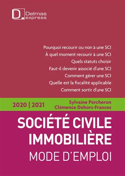Société civile immobilière : mode d'emploi : 2020-2021