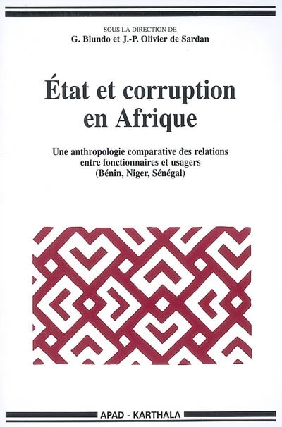 Etat et corruption en Afrique : une anthropologie comparative des relations entre fonctionnaires et usagers (Bénin, Niger, Sénégal)