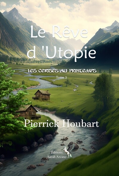 Les cerises au printemps. Vol. 2. Le rêve d'utopie : roman SF
