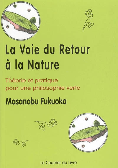 La voie du retour à la nature : théorie et pratique pour une philosophie verte