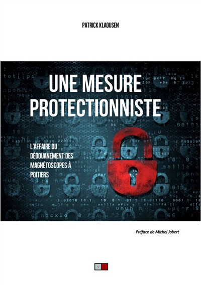 Une mesure protectionniste : l'affaire du dédouanement des magnétoscopes à Poitiers