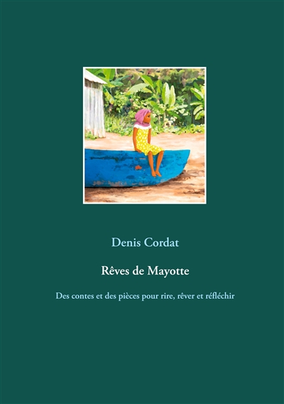 Rêves de Mayotte : Des...