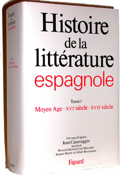 Histoire de la littérature espagnole. Vol. 1. Moyen Age, XVIe, XVIIe siècle