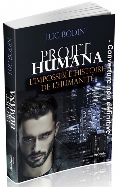 Projet humana : l'impossible histoire de l'humanité