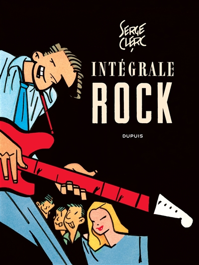 Intégrale rock : rock, filles, night-club et désordres de la nuit : moeurs et coutumes des sauvages