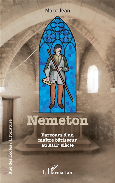 Nemeton : parcours d'un maître bâtisseur au XIIIe siècle