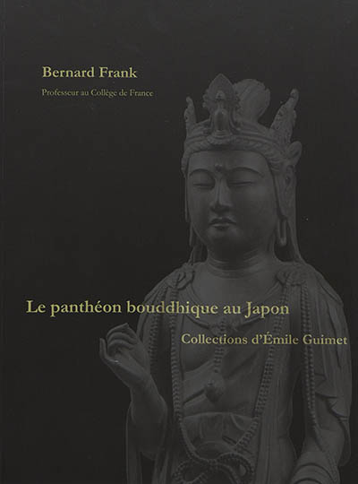 Le panthéon bouddhique au Japon : collections d'Emile Guimet