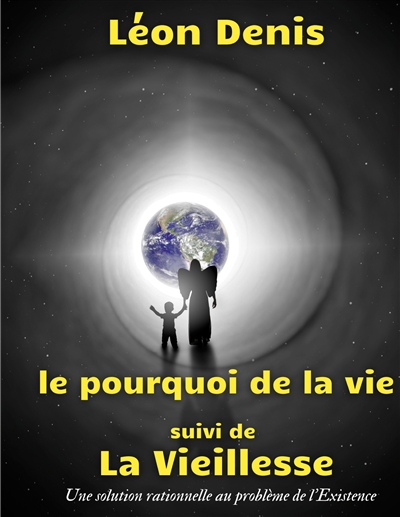 Le pourquoi de la vie,...
