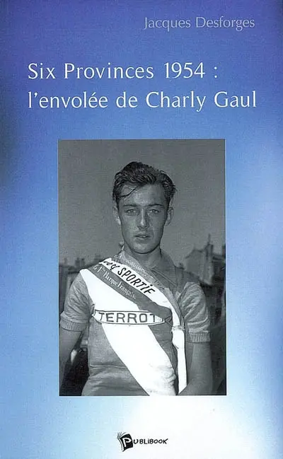 Six Provinces 1954 : l'envolée de Charly Gaul