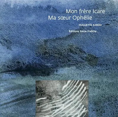 Mon frère Icare, ma soeur Ophélie
