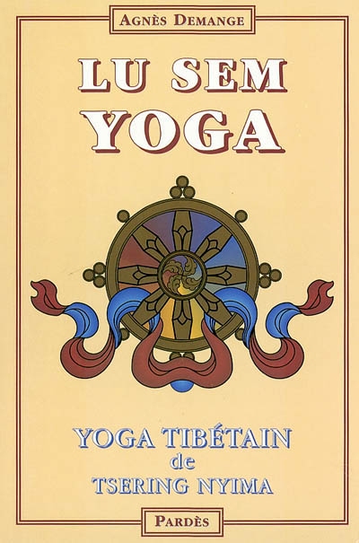Lu sem yoga : yoga tibétain de Tsering Nyima