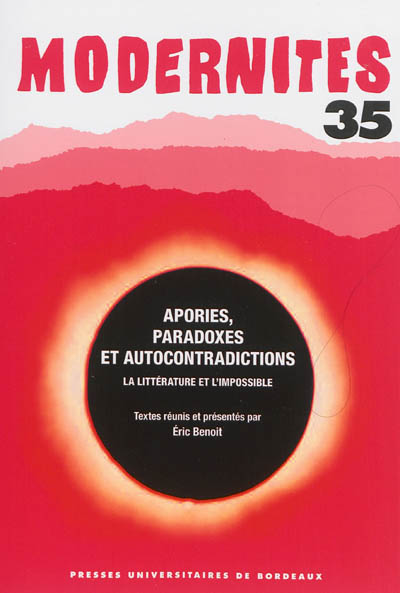 Modernités, n° 35. Apories, paradoxes et autocontradictions : la littérature et l'impossible
