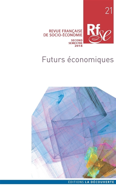 Revue française de socio-économie, n° 21. Futurs économiques