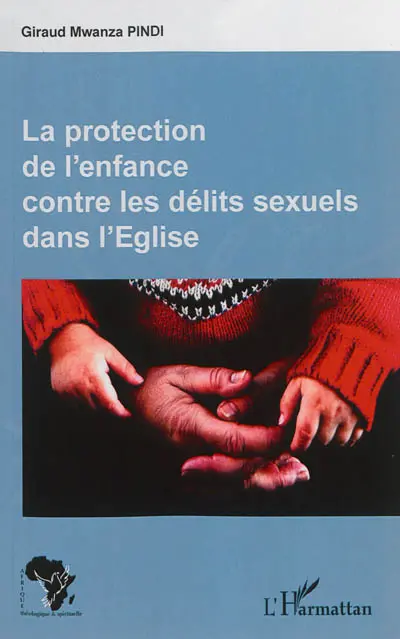 La protection de l'enfance contre les délits sexuels dans l'Eglise
