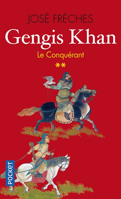 Gengis Khan. Vol. 2. Le conquérant
