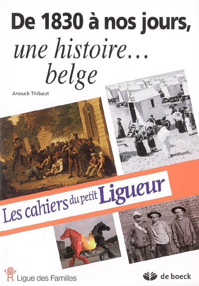 De 1830 à nos jours, une histoire belge