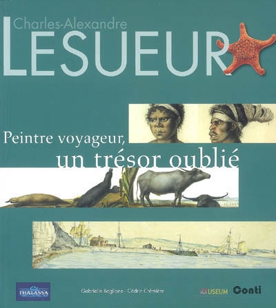 Charles-Alexandre Lesueur : peintre voyageur, un trésor oublié