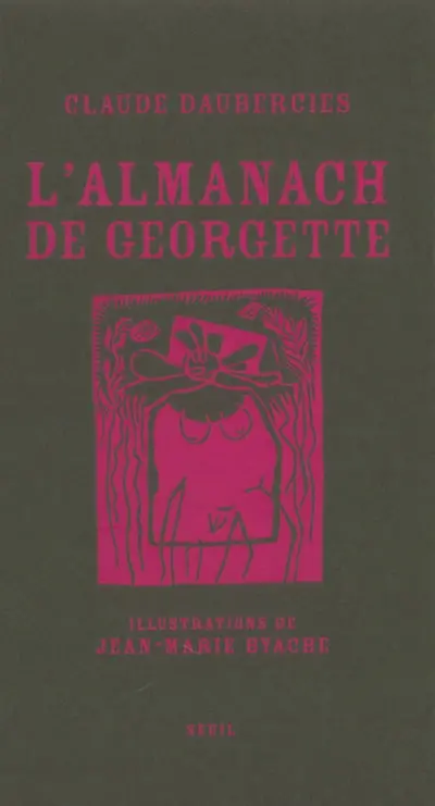 L'almanach de Georgette : petite éphéméride à l'usage des ménagères frondeuses, des jardinières friponnes, et de toute personne du sexe aimant la culture en général et la culture potagère en particulier