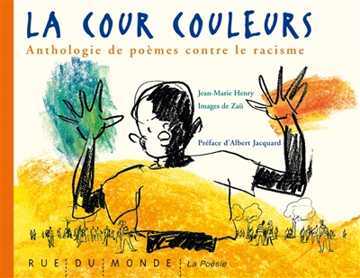 La cour couleurs : anthologie de poèmes contre le racisme