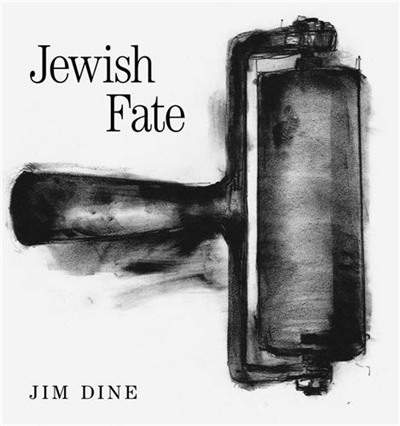 Jim Dine Jewish Fate