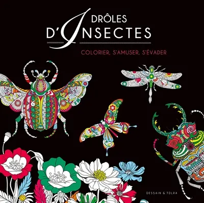 Drôles d'insectes : colorier, s'amuser, s'évader