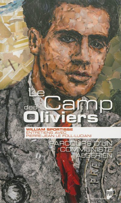 Le camp des oliviers : parcours d'un communiste algérien