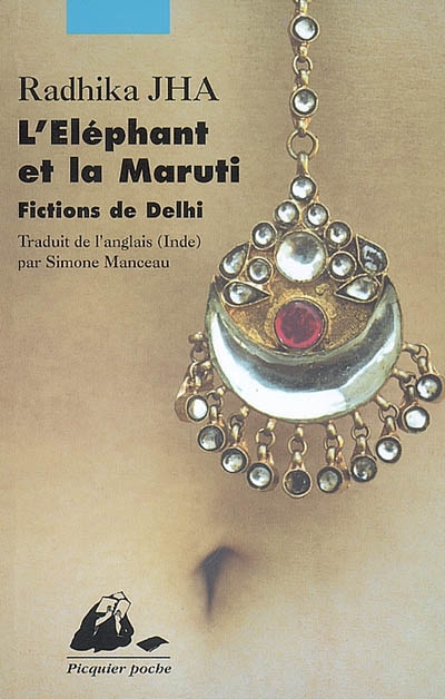 L'éléphant et la Maruti : fictions de Delhi