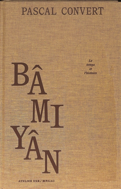 Bâmiyân, le temps et l'histoire